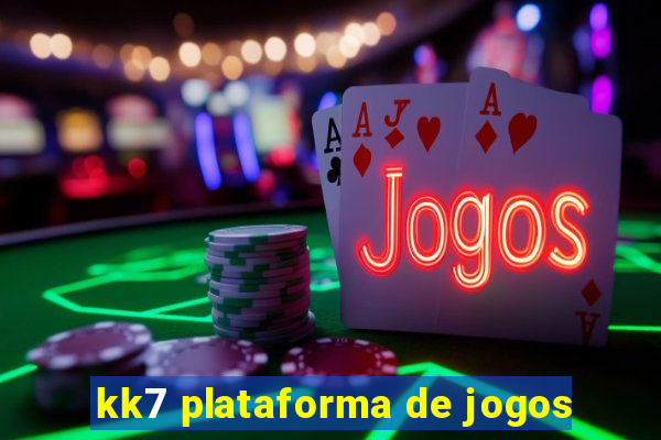 kk7 plataforma de jogos